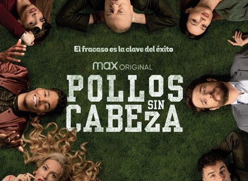 'POLLOS SIN CABEZA', LA SERIE ESPAÑOLA DE HBO QUE VAS A DEVORAR