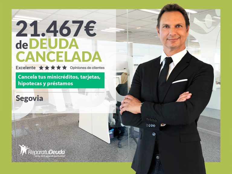 Repara tu Deuda Abogados cancela 21.467 € en Segovia (Castilla y León) con la Ley de Segunda Oportunidad